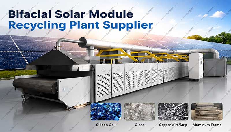 Bifacial Solar Module Recycling Plant Supplier