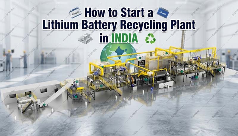 How to Start a Lithium Battery Recycling Plant in India